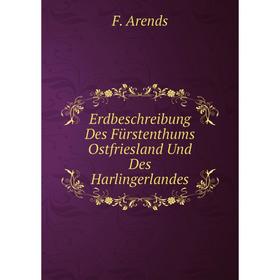 

Книга Erdbeschreibung Des Fürstenthums Ostfriesland Und Des Harlingerlandes