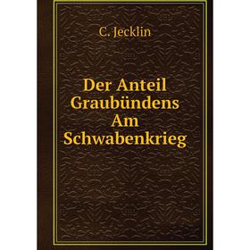

Книга Der Anteil Graubündens Am Schwabenkrieg
