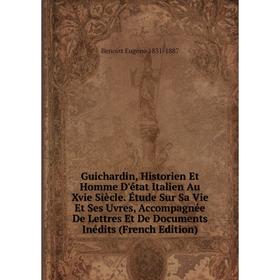 

Книга Guichardin, Historien Et Homme D'état Italien Au Xvie Siècle