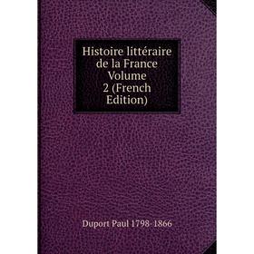 

Книга Histoire littéraire de la France Volume 2 (French Edition)