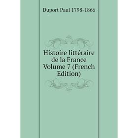 

Книга Histoire littéraire de la France Volume 7 (French Edition)