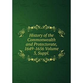 

Книга History of the Commonwealth and Protectorate, 1649-1656 Volume 3, Suppl.