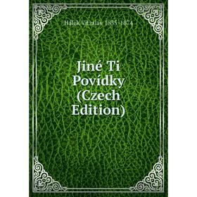 

Книга Jiné Ti Povídky (Czech Edition)