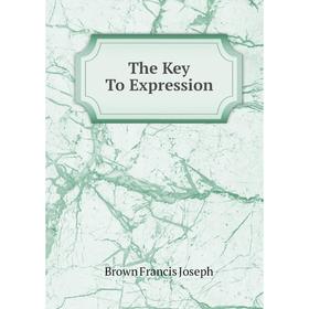

Книга The Key To Expression