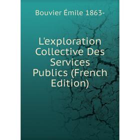 

Книга L'exploration Collective Des Services Publics