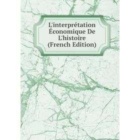 

Книга L'interprétation Économique De L'histoire