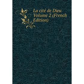 

Книга La cité de Dieu Volume 2