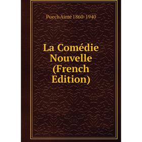 

Книга La Comédie Nouvelle