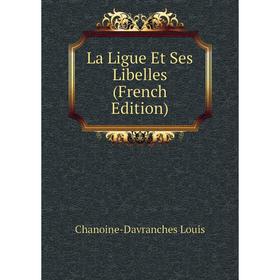 

Книга La Ligue Et Ses Libelles