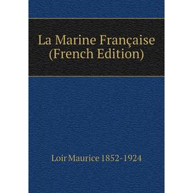 

Книга La Marine Française