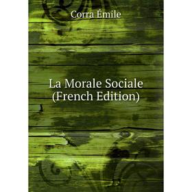 

Книга La Morale Sociale