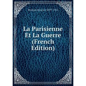 

Книга La Parisienne Et La Guerre
