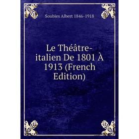 

Книга Le Théâtre-italien De 1801 À 1913