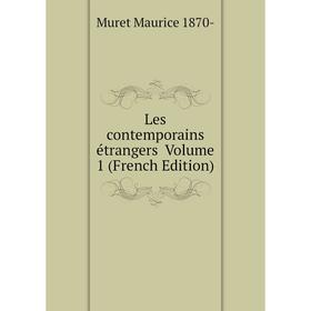 

Книга Les contemporains étrangers Volume 1