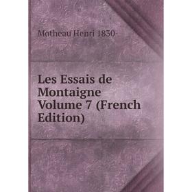 

Книга Les Essais de Montaigne Volume 7