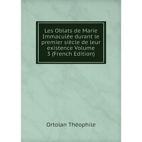 

Книга Les Oblats de Marie Immaculée durant le premier siècle de leur existence Volume 3