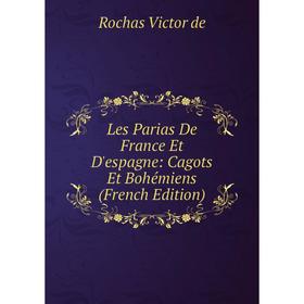 

Книга Les Parias De France Et D'espagne: Cagots Et Bohémiens
