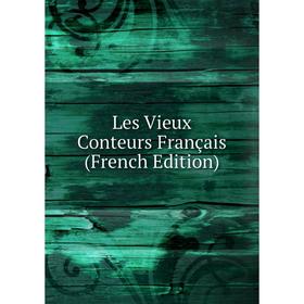 

Книга Les Vieux Conteurs Français