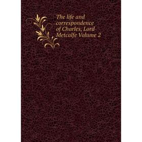 

Книга The life and correspondence of Charles, Lord Metcalfe Volume 2