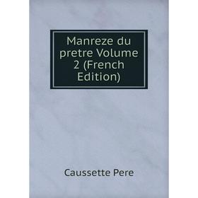 

Книга Manreze du pretre Volume 2