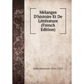 

Книга Mélanges D'histoire Et De Littérature