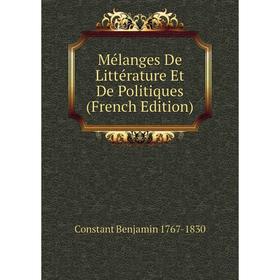 

Книга Mélanges De Littérature Et De Politiques