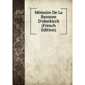 

Книга Mémoire De La Baronne D'oberkirch