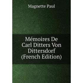 

Книга Mémoires De Carl Ditters Von Dittersdorf
