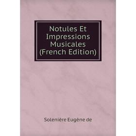 

Книга Notules Et Impressions Musicales