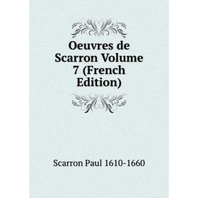 

Книга Oeuvres de Scarron Volume 7