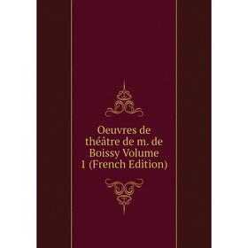 

Книга Oeuvres de théâtre de m de Boissy Volume 1