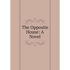 

Книга The Opposite House: A Novel