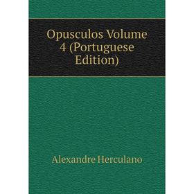 

Книга Opusculos Volume 4 (Portuguese Edition)