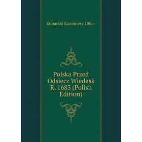 

Книга Polska Przed Odsiecz Wiedesk R. 1683 (Polish Edition)