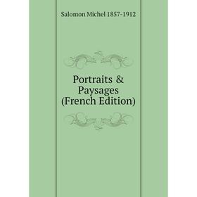 

Книга Portraits & Paysages (French Edition)