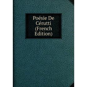 

Книга Poésie De Cérutti (French Edition)