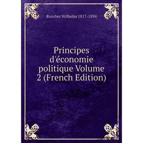 

Книга Principes d'économie politique Volume 2 (French Edition)