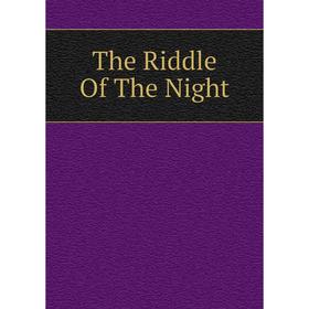 

Книга The Riddle Of The Night