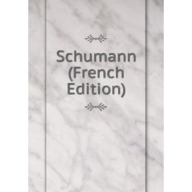 

Книга Schumann (French Edition)