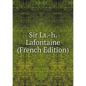 

Книга Sir Ls.-h. Lafontaine (French Edition)