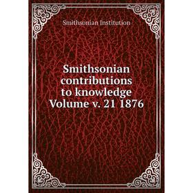 

Книга Smithsonian contributions to knowledge Volume v. 21 1876