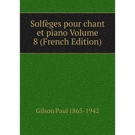 

Книга Solfèges pour chant et piano Volume 8 (French Edition)
