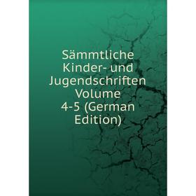 

Книга Sämmtliche Kinder- und Jugendschriften Volume 4-5 (German Edition)