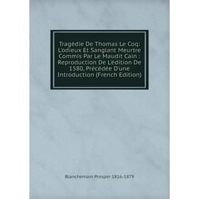 

Книга Tragédie De Thomas Le Coq