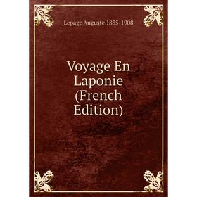 

Книга Voyage En Laponie (French Edition)