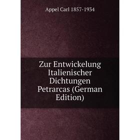 

Книга Zur Entwickelung Italienischer Dichtungen Petrarcas (German Edition)