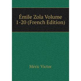 

Книга Émile Zola Volume 1-20 (French Edition)