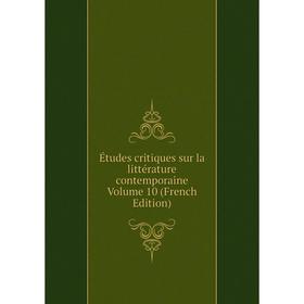 

Книга Études critiques sur la littérature contemporaine Volume 10 (French Edition)