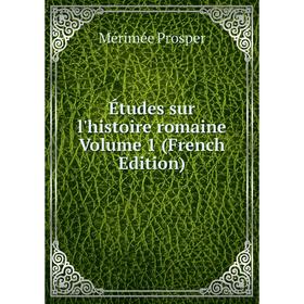 

Книга Études sur l'histoire romaine Volume 1 (French Edition)