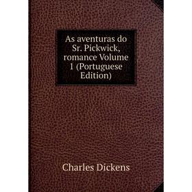 

Книга As aventuras do Sr. Pickwick, romance Volume 1 (Portuguese Edition)